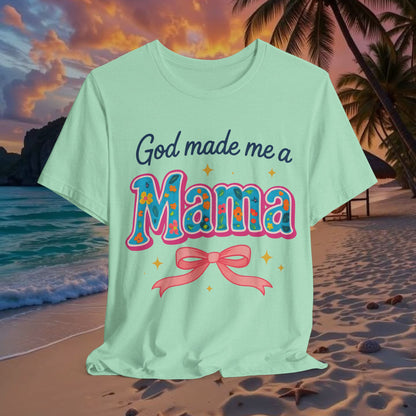 Mama Graphic Tee — "God Made Me a Mama" Mother's Day T-Shirt