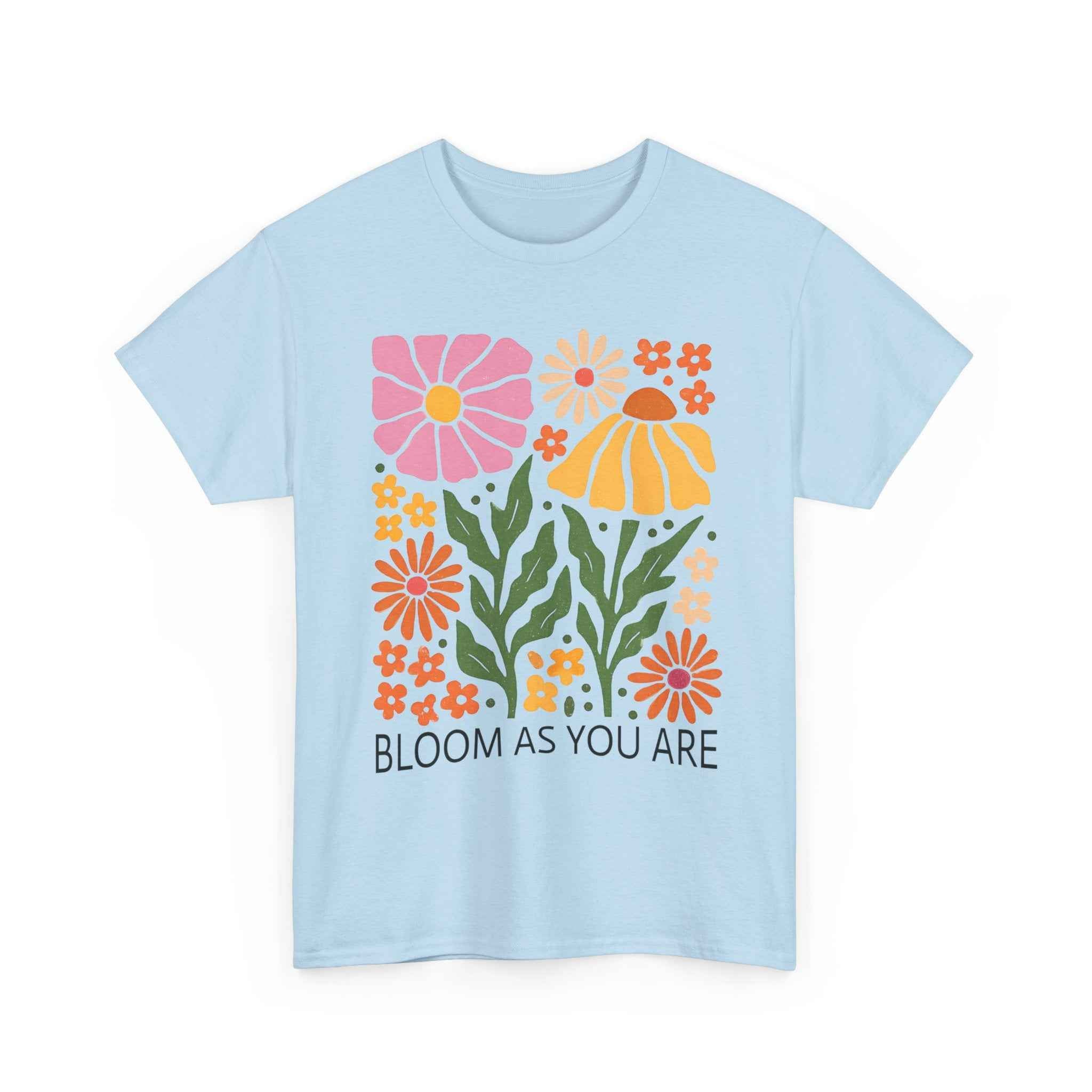Bloom As You Are Floral T-Shirt - Embrace Your Unique Style
