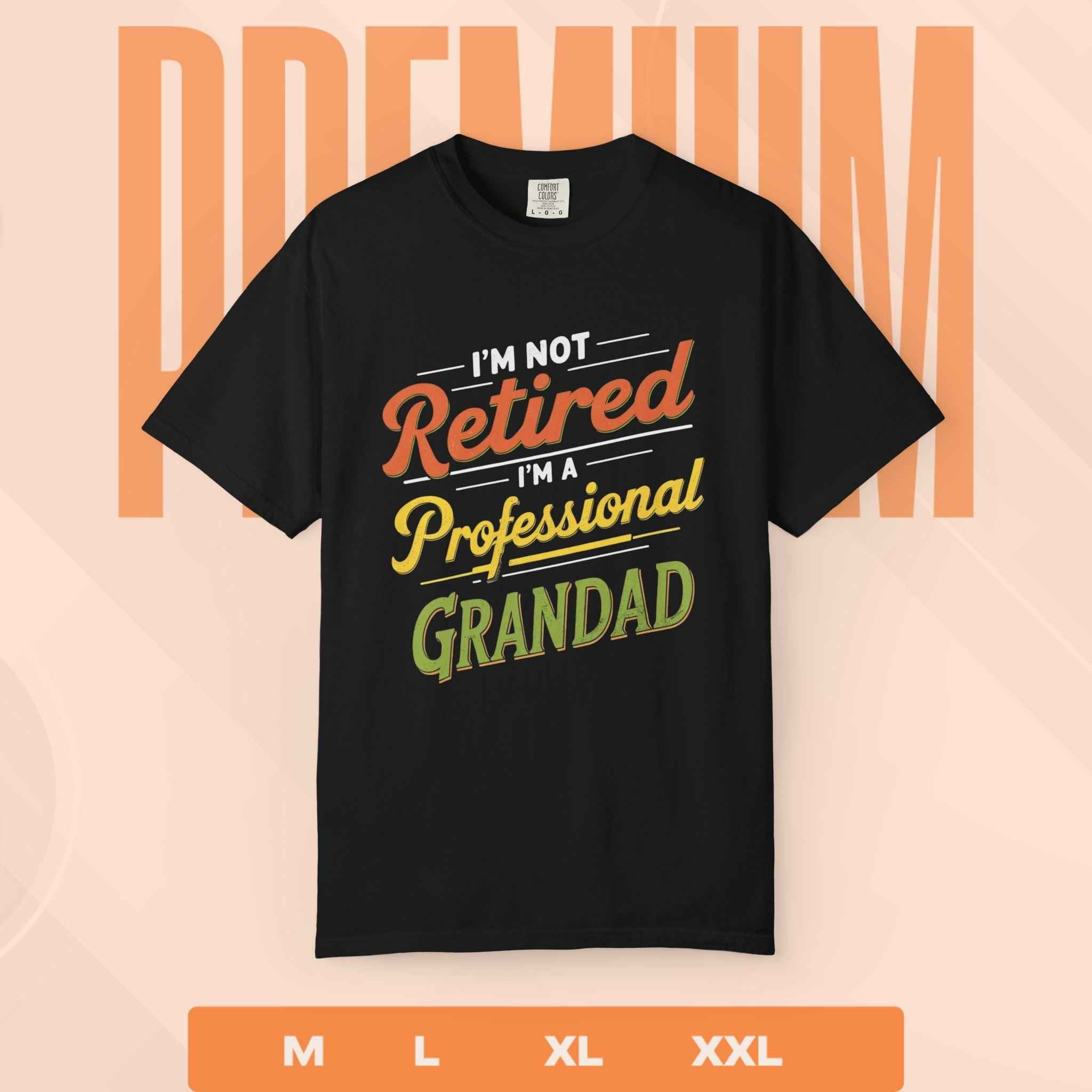 Professional Grandad T-Shirt - I'm Not Retired I'm a Professional Grandad Gift