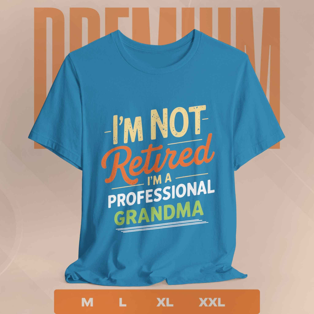 Professional Grandma T-Shirt - I'm Not Retired I'm a Professional Grandma Gift