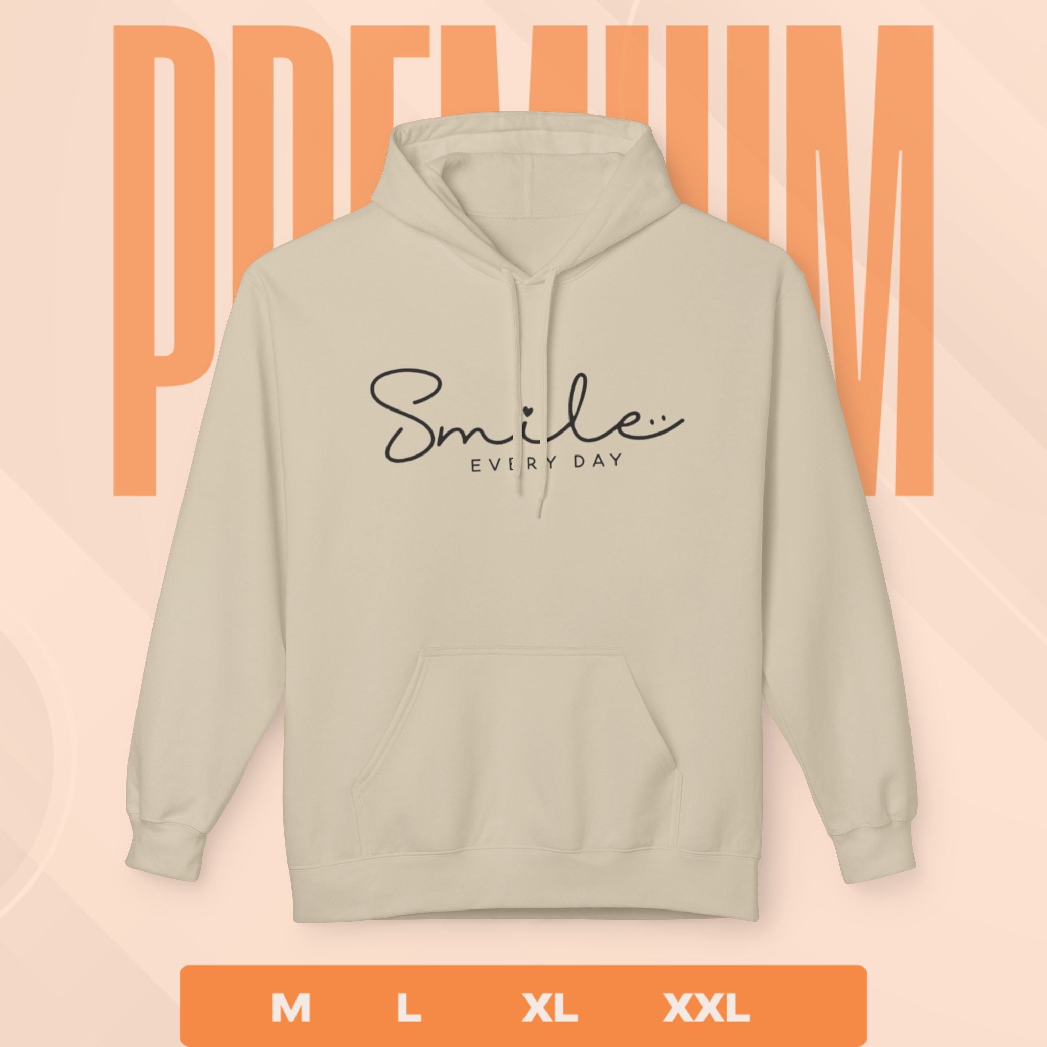 sand hoodie with 'Smile Every Day' text on a peach background with 'Premium' text.