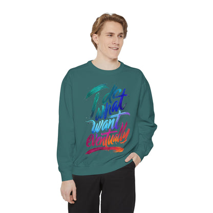 Sweatshirt — "Do What I Want Eventually" Colorful Brush Script Crewneck