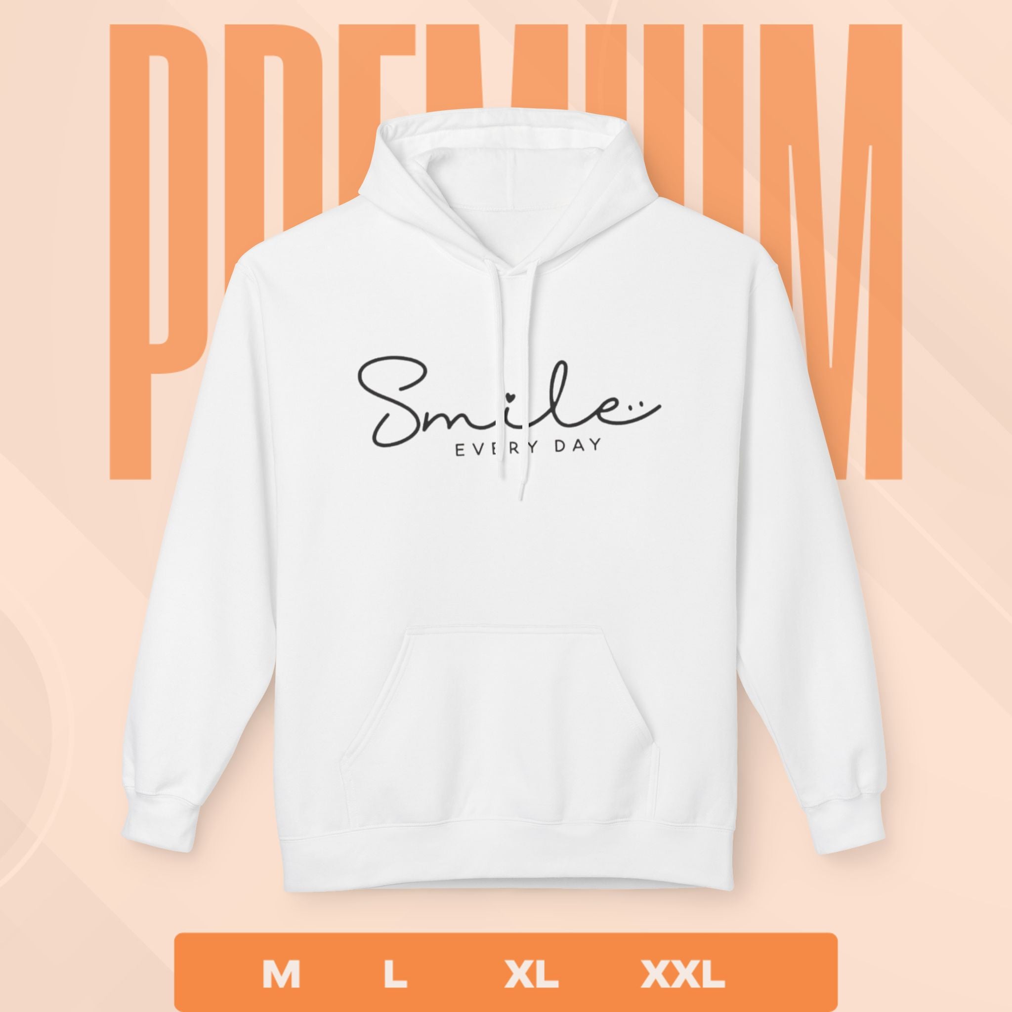 White hoodie with 'Smile Every Day' text on a peach background with 'Premium' text.