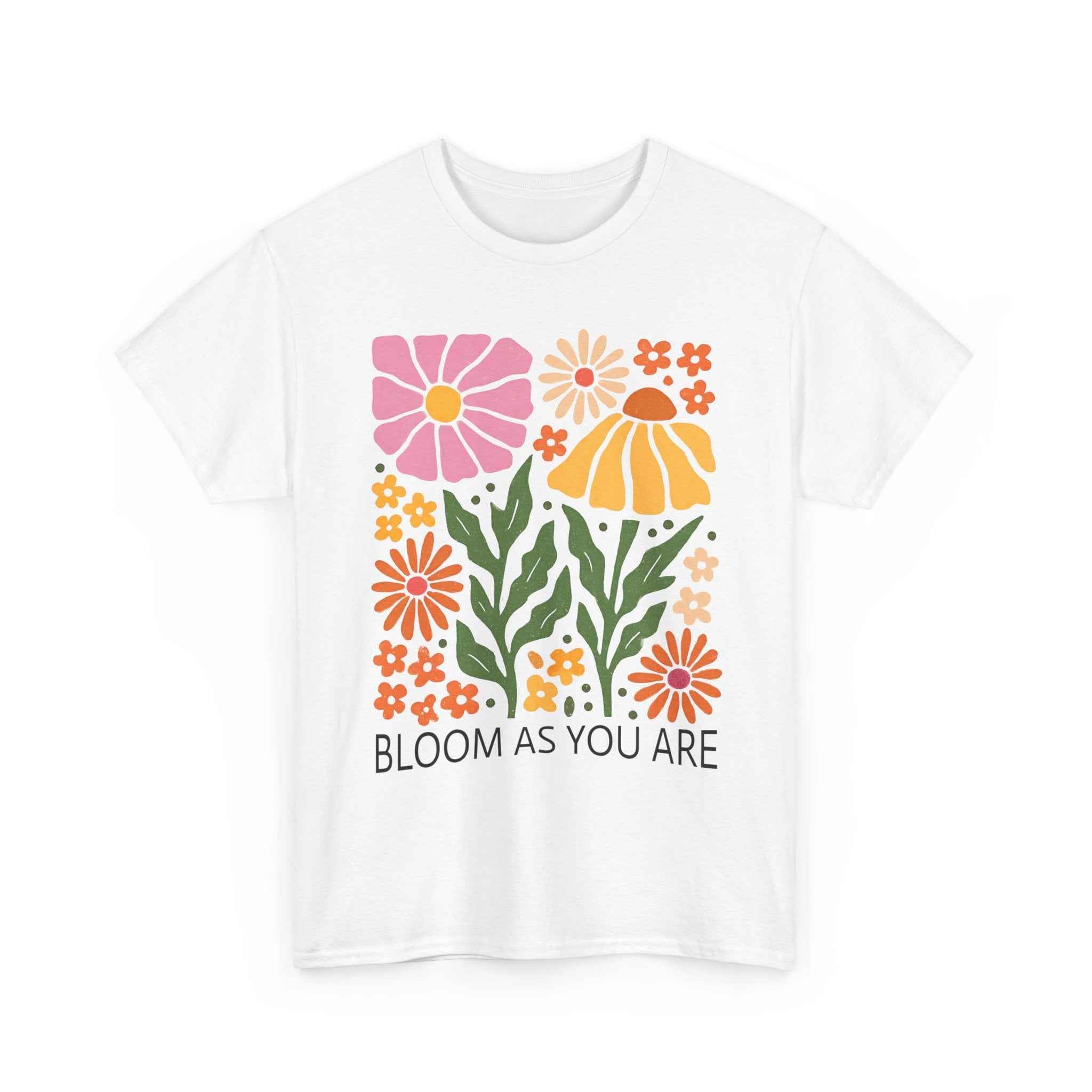 Bloom As You Are Floral T-Shirt - Embrace Your Unique Style