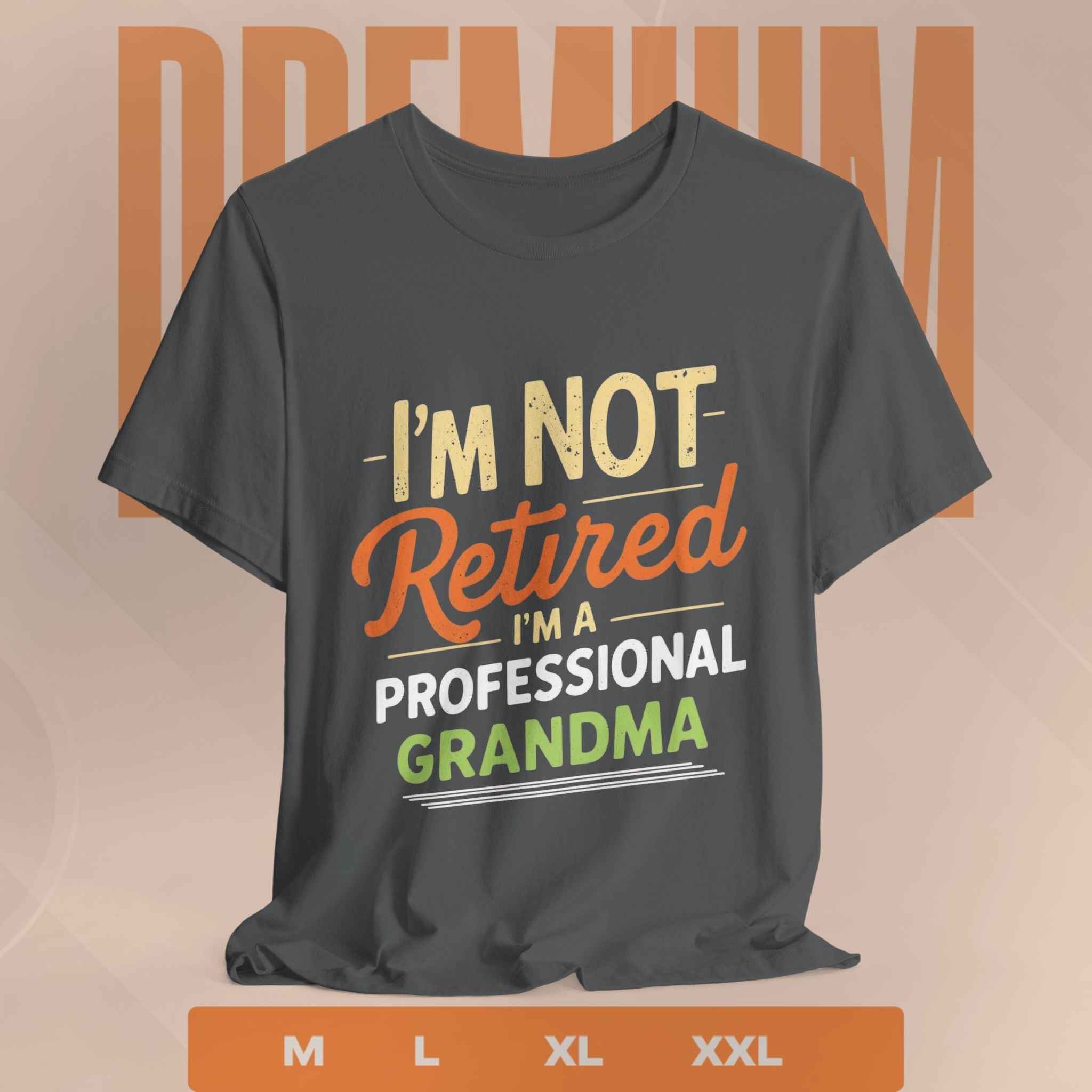 Professional Grandma T-Shirt - I'm Not Retired I'm a Professional Grandma Gift