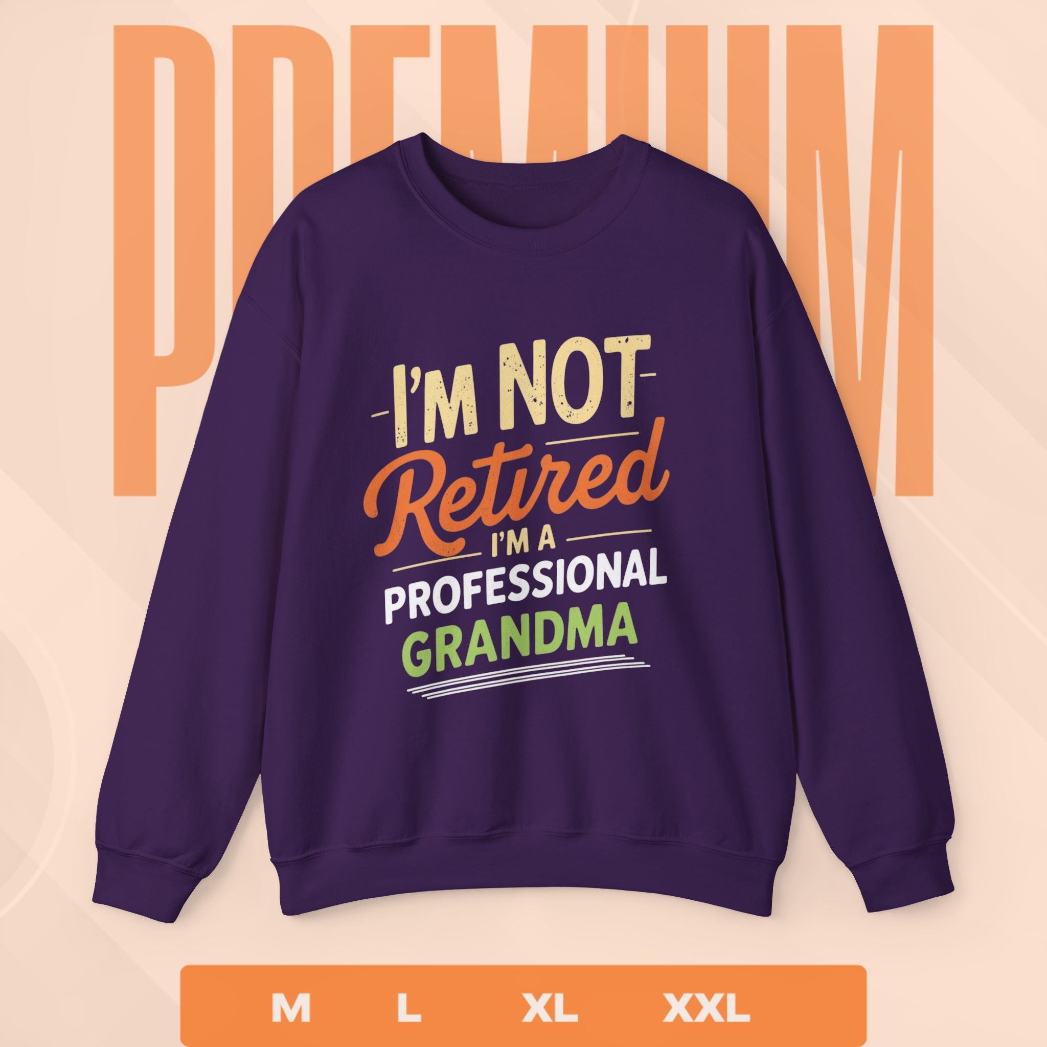 Purple sweatshirt with text 'I'm not retired, I'm a professional grandma' on a beige background.