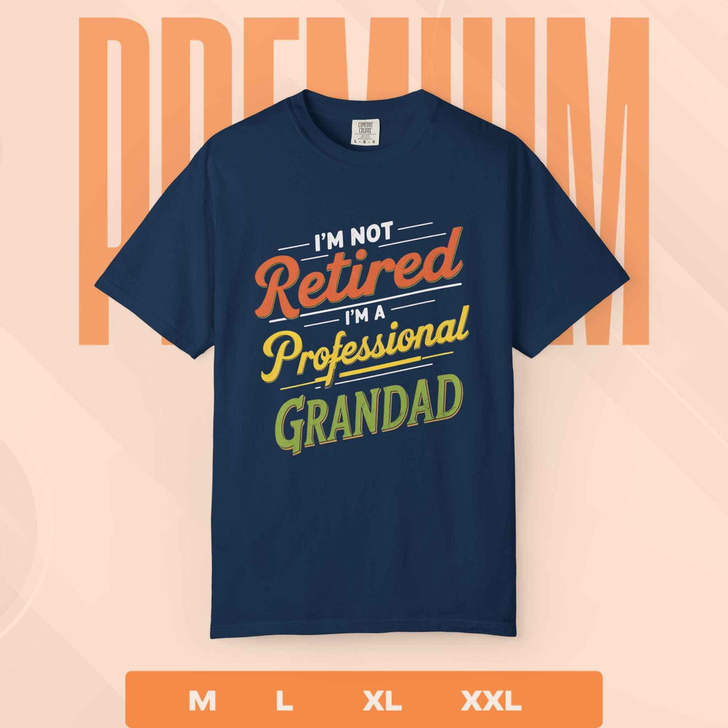 Professional Grandad T-Shirt - I'm Not Retired I'm a Professional Grandad Gift