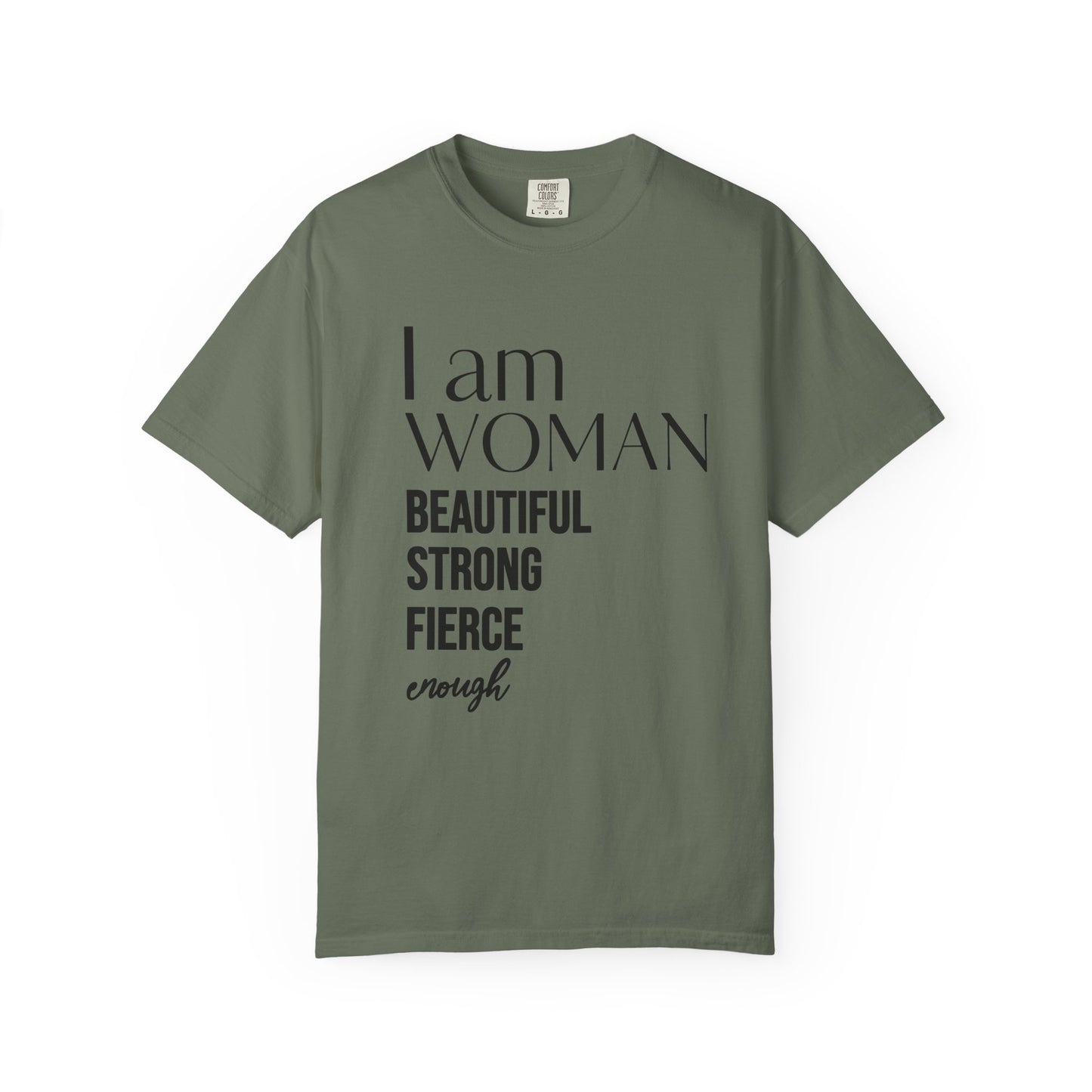I Am Woman T-Shirt — "Beautiful Strong Fierce Enough" Feminist Tee