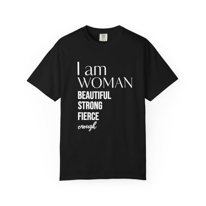 I Am Woman T-Shirt — "Beautiful Strong Fierce Enough" Feminist Tee